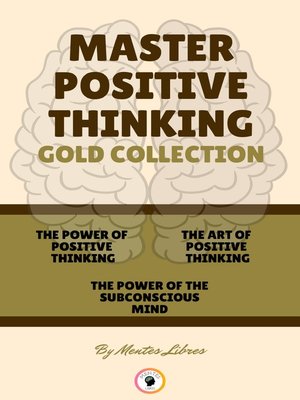 cover image of THE POWER OF POSITIVE THINKING--THE POWER OF THE SUBCONCIOUS MIND--THE ART OF POSITIVE THINKING ( 3 BOOKS)